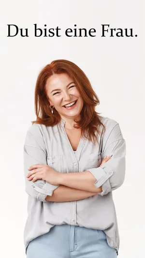 Du bist eine Frau